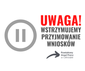 Zdjęcie artykułu UWAGA! WSTRZYMUJEMY PRZYJMOWANIE WNIOSKÓW