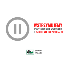 Zdjęcie artykułu WSTRZYMUJEMY PRZYJMOWANIE WNIOSKÓW O SZKOLENIA INDYWIDUALNE